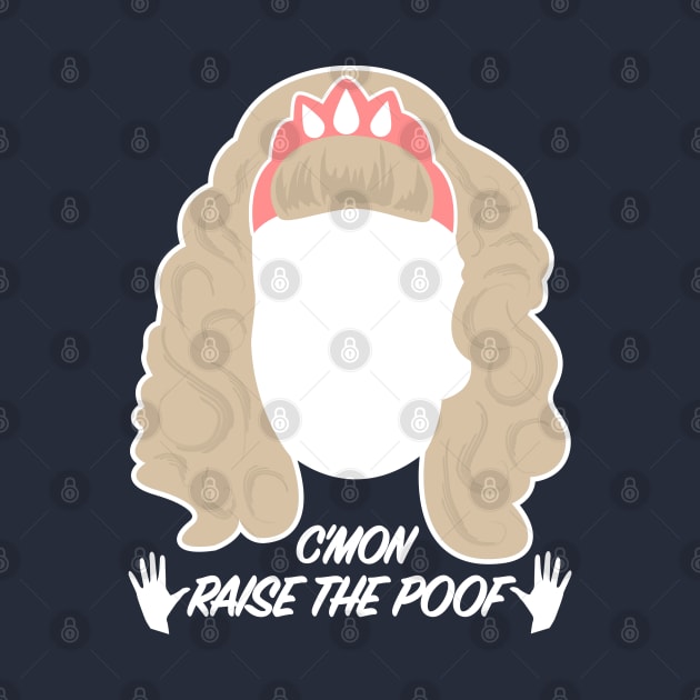 C'mon Raise the Poof by IrishDanceShirts