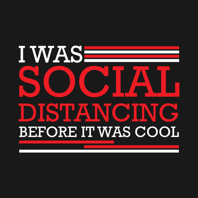 I was social distancing before it was cool by vpdesigns
