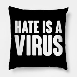 Hate Is A Virus Pillow