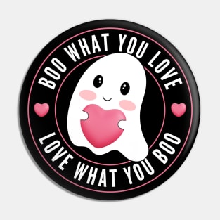 Boo What You Love | Cute Funny Ghost Halloween Motivational Quote Pin