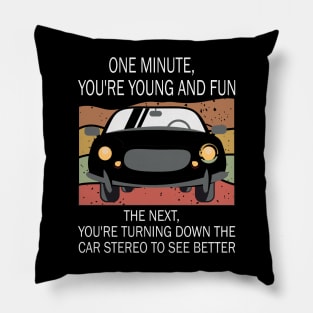 One Minute You're Young And Fun, Funny Senior Citizens Old People Gifts Pillow