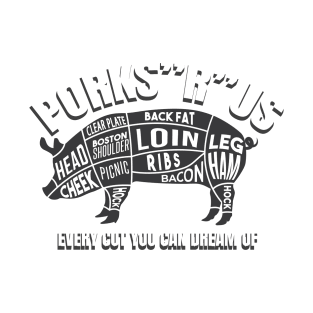 Porks "R " Us Every Cut You Can Dream Of T-Shirt