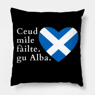 Ceud Mile Failte Gu Alba 100 Thousand Welcomes to Scotland Pillow