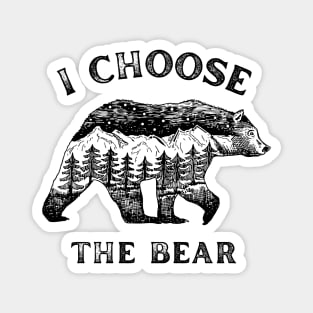 I choose the bear Magnet