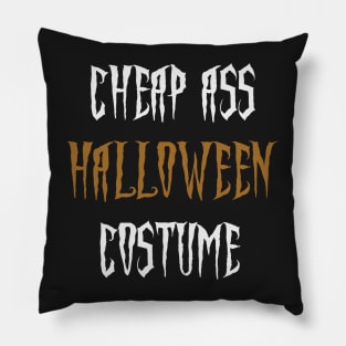 Cheap Ass Halloween Costume Pillow