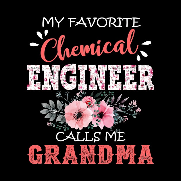 My Favorite Chemical Engineer Calls Me Grandma Floral Engineering Mother Gift by Kens Shop