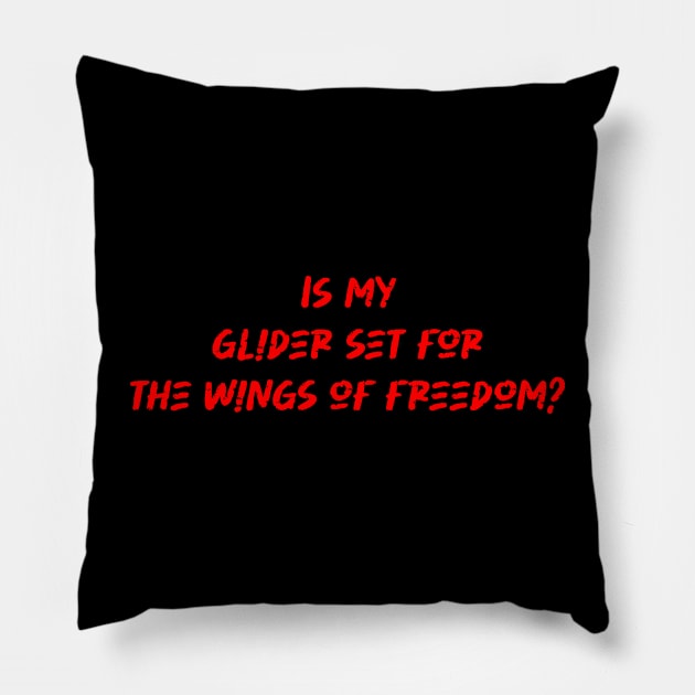 Is my glider set for the wings of freedom - Hang Gliding Lover Pillow by BenTee