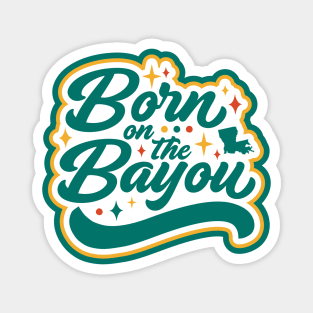 Born on the Bayou Magnet