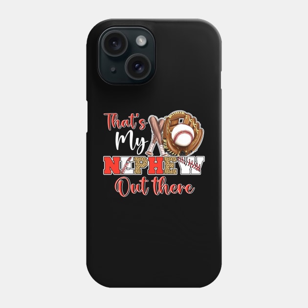 That's My Nephew Out There Baseball Gift For Men Women Phone Case by Los San Der