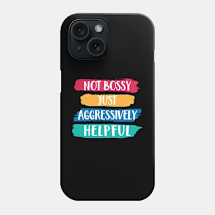 Funny Not Bossy Aggressively Helpful for Boss Entrepreneur Phone Case