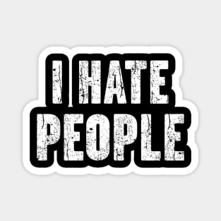 I Hate People Antisocial Introvert Vintage Magnet