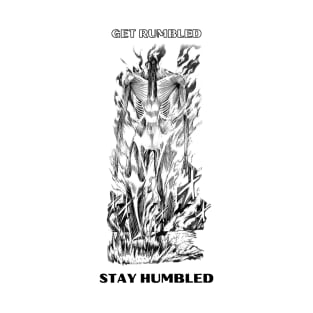 Get Rumbled, Stay Humbled T-Shirt