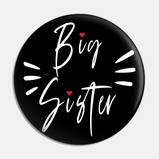 Best Big Sister T Shirt Perfect Big Sister Ideas Big Sister Pin Teepublic