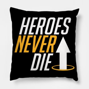 Heroes Never Die Pillow