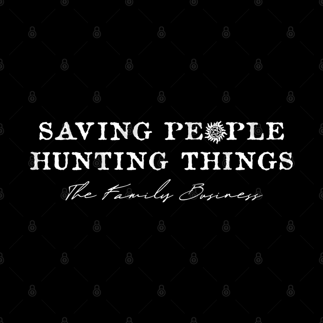 SAVING PEOPLE, HUNTING THINGS, THE FAMILY BUSINESS - SPN by SALENTOmadness