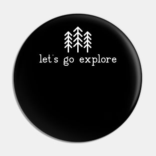 Let's go Explore Pine Trees Hiking Camping Pin