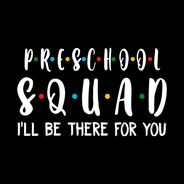 Preschool Squad I_ll Be There For You by Chapmanx