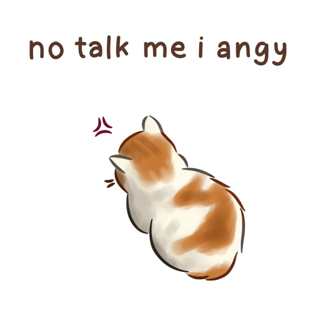 Cat - no talk to me i angy by HanaAisy