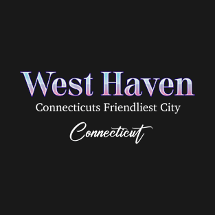West Haven Connecticut's Friendliest City T-Shirt
