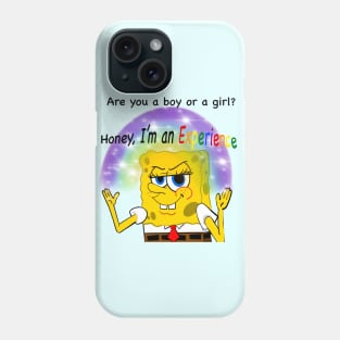 Honey, I’m an experience Phone Case