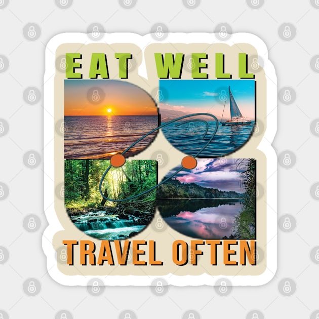 Eat Well, Travel Often. Magnet by TeeText