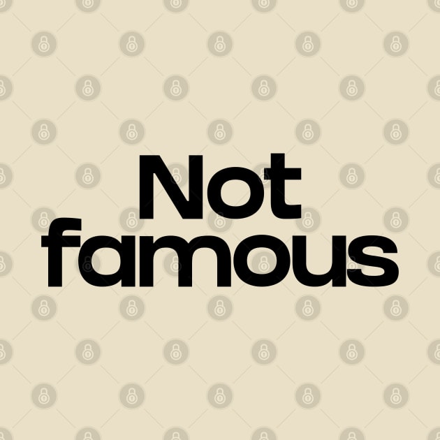 Not famous by NomiCrafts