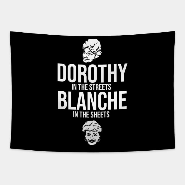 Dorothy in the Streets Blanche in the Sheets Tapestry by darklordpug