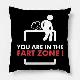 You are in the fart zone ! Pillow