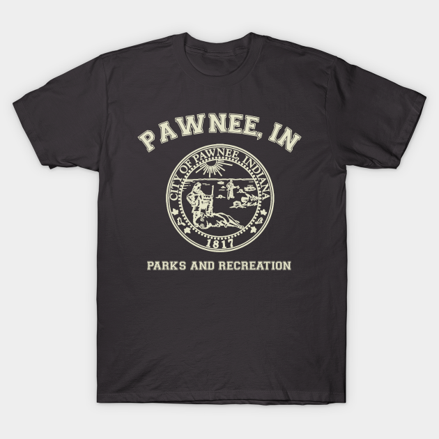 Pawnee Indiana Parks And Recreation - Parks And Rec - T-Shirt