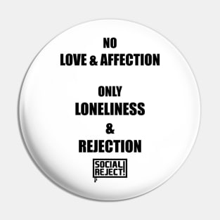 Loneliness & Rejection (Black) Pin