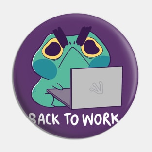 Frog is Back to Work Pin