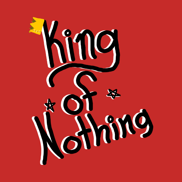 King of Nothing(Black/White) by The_WaffleManiak