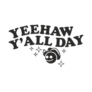 Yeehaw Y'all Day T-Shirt