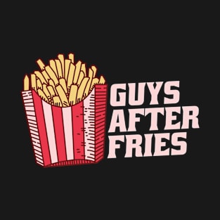 Guys After Fries T-Shirt