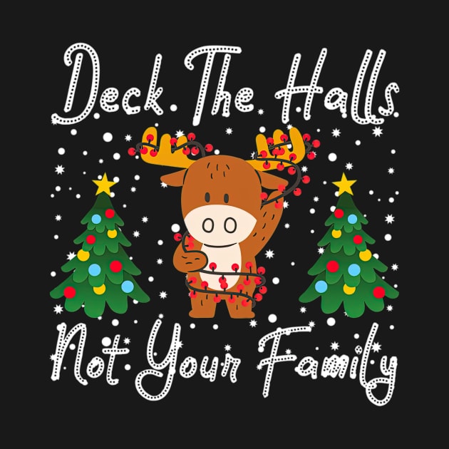 Deck The Halls And Not Your Family - Family Christmas by EmilyCharlotty