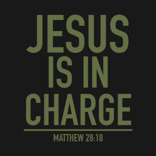 jesus is in charge T-Shirt