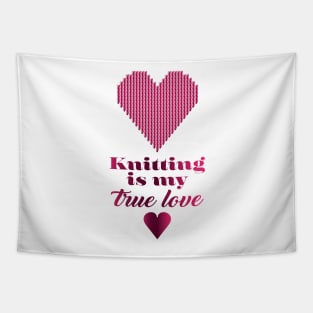 Knitting is my true love, quote for knitters Tapestry