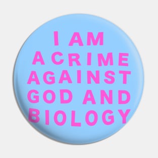 Crime against god and biology Pin