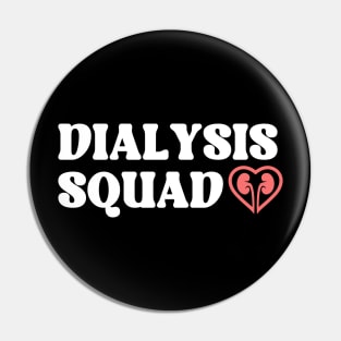 Dialysis Squad Pin