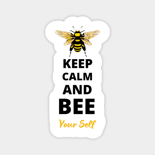 Keep calm and BEE yourself inspirational print Magnet by Geminiartstudio