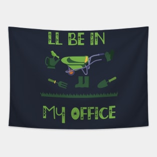 Regalo a tema di giardinaggio per un giardiniere Maglietta, I'll be in my office Tapestry