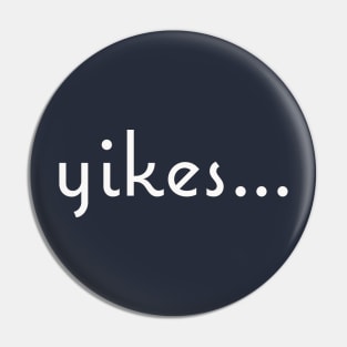 Yikes Pin