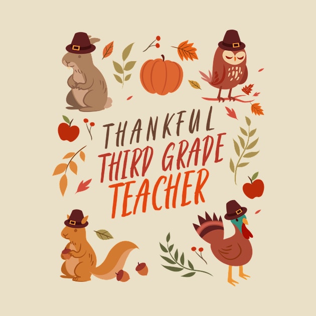 Thankful Third Grade Teacher by Mountain Morning Graphics