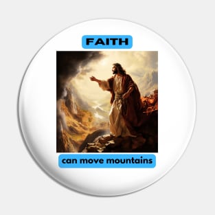 Faith can move mountains Pin