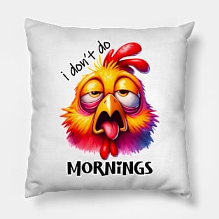 I don't do mornings funny chicken Pillow