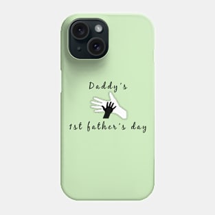 Father's day daddy's 1st father's day gift Phone Case