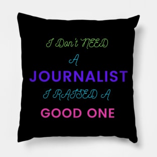 I Don't Need a Journalist, I Raised a Good Pillow