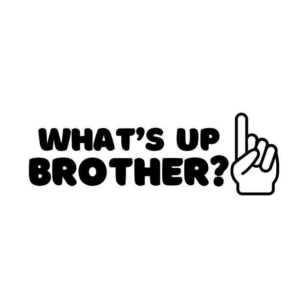 What’s Up Brother by TDH210