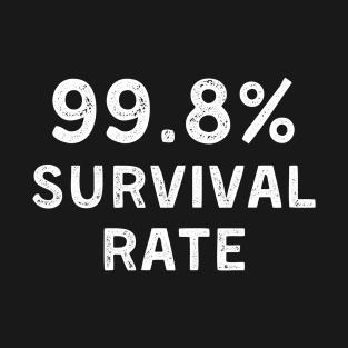 99.8 Percent Survival Rate Sarcastic Protest Cancer Support T-Shirt