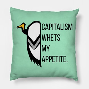 Capitalism Whets My Appetite. - Vulture The Wise Pillow